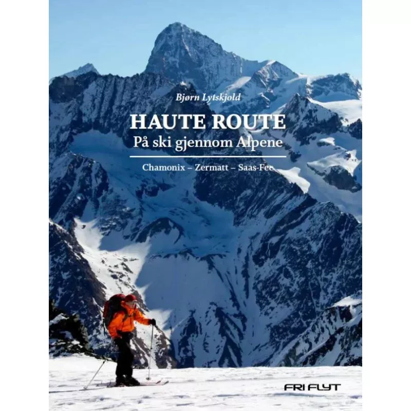 Bok: Haute Route - På ski gjennom Alpene (Bjørn Lytskjold)